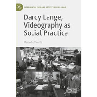 Darcy Lange, Videography as Social Practice [Hardcover]