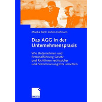 Das AGG in der Unternehmenspraxis: Wie Unternehmen und Personalf?hrung Gesetz un [Hardcover]