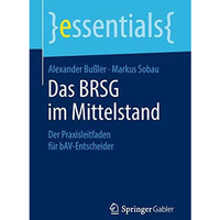 Das BRSG im Mittelstand: Der Praxisleitfaden f?r bAV-Entscheider [Paperback]