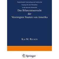 Das Bilanzsteuerrecht der Vereinigten Staaten von Amerika: Vergleichende Untersu [Paperback]