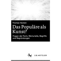 Das Popul?re als Kunst?: Fragen der Form, Werturteile, Begriffe und Begr?ndungen [Hardcover]