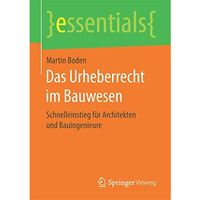 Das Urheberrecht im Bauwesen: Schnelleinstieg f?r Architekten und Bauingenieure [Paperback]