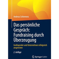 Das pers?nliche Gespr?ch: Fundraising durch ?berzeugung: Gro?spender und Unterne [Paperback]