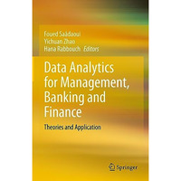 Data Analytics for Management, Banking and Finance: Theories and Application [Hardcover]