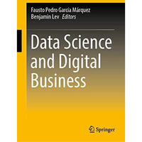 Data Science and Digital Business [Hardcover]