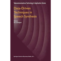 Data-Driven Techniques in Speech Synthesis [Hardcover]