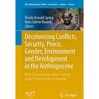 Decolonising Conflicts, Security, Peace, Gender, Environment and Development in  [Paperback]