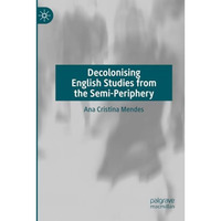 Decolonising English Studies from the Semi-Periphery [Paperback]