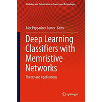 Deep Learning Classifiers with Memristive Networks: Theory and Applications [Hardcover]