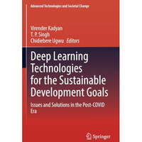 Deep Learning Technologies for the Sustainable Development Goals: Issues and Sol [Paperback]