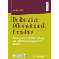 Deliberative Offenheit durch Empathie: Eine experimentelle Untersuchung von Unte [Paperback]