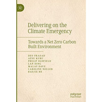 Delivering on the Climate Emergency: Towards a Net Zero Carbon Built Environment [Hardcover]