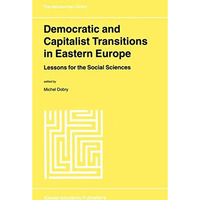 Democratic and Capitalist Transitions in Eastern Europe: Lessons for the Social  [Hardcover]