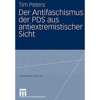 Der Antifaschismus der PDS aus antiextremistischer Sicht [Paperback]