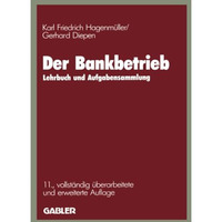 Der Bankbetrieb: Lehrbuch und Aufgabensammlung [Paperback]