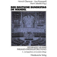 Der Deutsche Bundestag im Wandel: Ergebnisse neuerer Parlamentarismusforschung [Paperback]