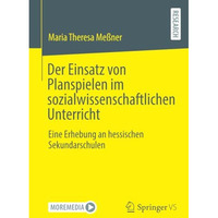 Der Einsatz von Planspielen im sozialwissenschaftlichen Unterricht: Eine Erhebun [Paperback]