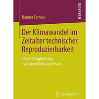 Der Klimawandel im Zeitalter technischer Reproduzierbarkeit: Climate Engineering [Paperback]