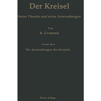 Der Kreisel Seine Theorie und seine Anwendungen: Zweiter Band: Die Anwendungen d [Paperback]