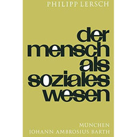 Der Mensch Als Soziales Wesen: Eine Einf?hrung in die Sozialpsychologie [Paperback]