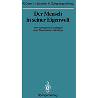 Der Mensch in seiner Eigenwelt: Anthropologische Grundfragen einer Theoretischen [Paperback]