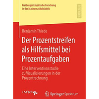 Der Prozentstreifen als Hilfsmittel bei Prozentaufgaben: Eine Interventionsstudi [Paperback]