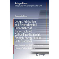 Design, Fabrication and Electrochemical Performance of Nanostructured Carbon Bas [Hardcover]