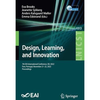 Design, Learning, and Innovation: 7th EAI International Conference, DLI 2022, Fa [Paperback]