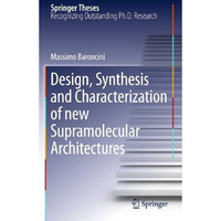 Design, Synthesis and Characterization of new Supramolecular Architectures [Paperback]