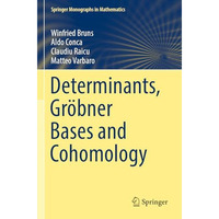 Determinants, Gr?bner Bases and Cohomology [Paperback]