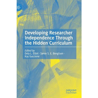 Developing Researcher Independence Through the Hidden Curriculum [Hardcover]