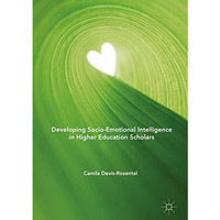 Developing Socio-Emotional Intelligence in Higher Education Scholars [Hardcover]