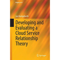 Developing and Evaluating a Cloud Service Relationship Theory [Hardcover]