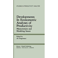 Developments in Econometric Analyses of Productivity: Measurement and Modeling I [Paperback]