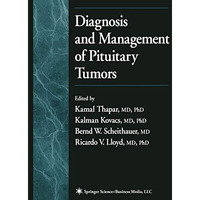 Diagnosis and Management of Pituitary Tumors [Paperback]