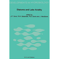 Diatoms and Lake Acidity: Reconstructing pH from siliceous algal remains in lake [Hardcover]