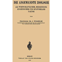 Die Angewandte Zoologie: Als Wirtschaftlicher, Medizinisch-Hygienischer und Kult [Paperback]