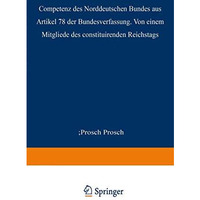 Die Competenz des Norddeutschen Bundes aus Artikel 78 der Bundesverfassung [Paperback]