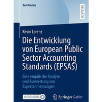 Die Entwicklung von European Public Sector Accounting Standards (EPSAS): Eine em [Paperback]