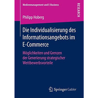 Die Individualisierung des Informationsangebots im E-Commerce: M?glichkeiten und [Paperback]