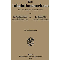 Die Inhalationsnarkose: Eine Anleitung zur Narkosetechnik [Paperback]