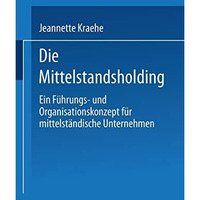 Die Mittelstandsholding in Deutschland: Ein F?hrungs- und Organisationskonzept f [Paperback]