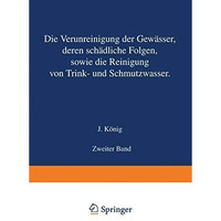 Die Verunreinigung der Gew?sser deren Sch?dliche Folgen sowie die Reinigung von  [Paperback]