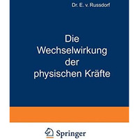 Die Wechselwirkung der physischen Kr?fte [Paperback]