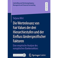 Die Wertrelevanz von Fair Values der drei Hierarchiestufen und der Einfluss l?nd [Paperback]