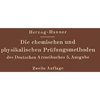 Die chemischen und physikalischen Pr?fungsmethoden des Deutschen Arzneibuches 5. [Paperback]