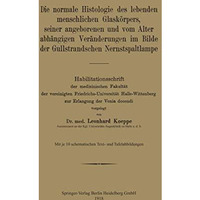 Die normale Histologie des lebenden menschlichen Glask?rpers, seiner angeborenen [Paperback]