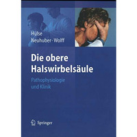 Die obere Halswirbels?ule: Pathophysiologie und Klinik [Paperback]