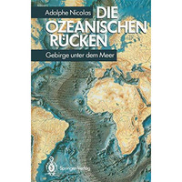 Die ozeanischen R?cken: Gebirge unter dem Meer [Paperback]