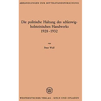 Die politische Haltung des schleswig-holsteinischen Handwerks 1928  1932 [Paperback]